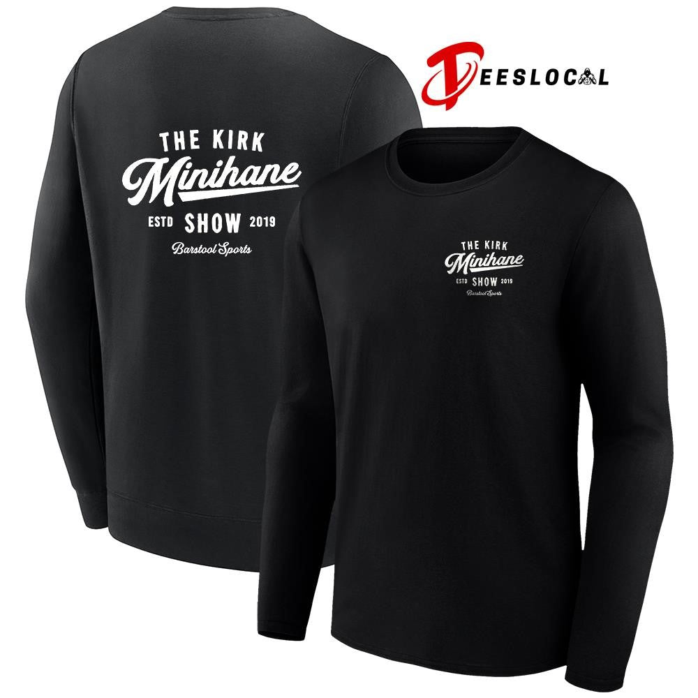 The Kirk Minihane show estd 2019 text shirt