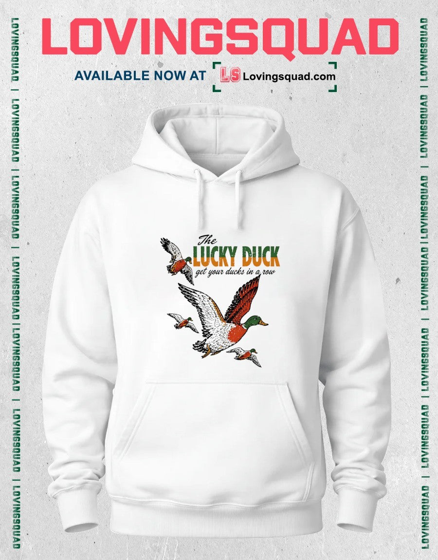 The Lucky Duck get your ducks in a row tagline shirt