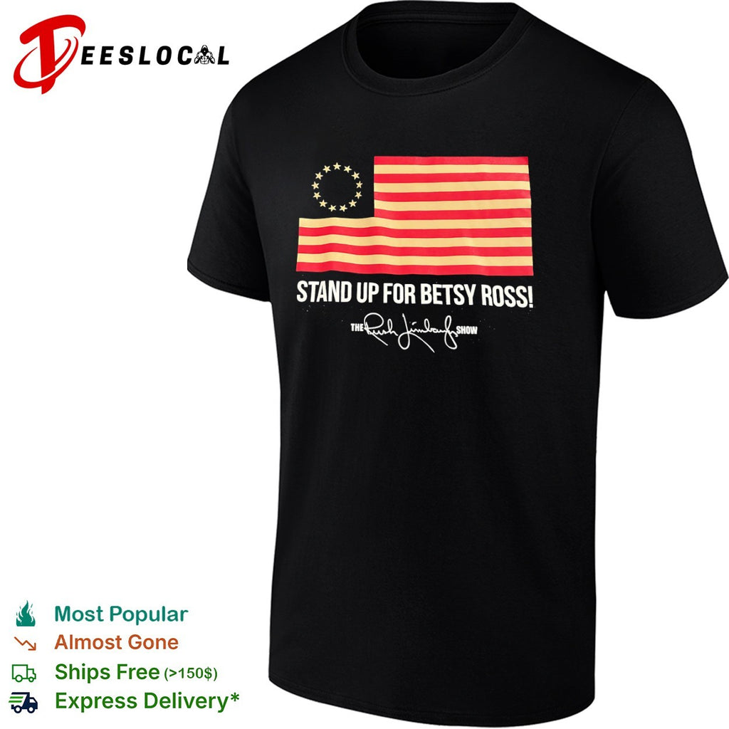 The Rush Limbaugh Show stand up for Betsy Ross USA flag shirt