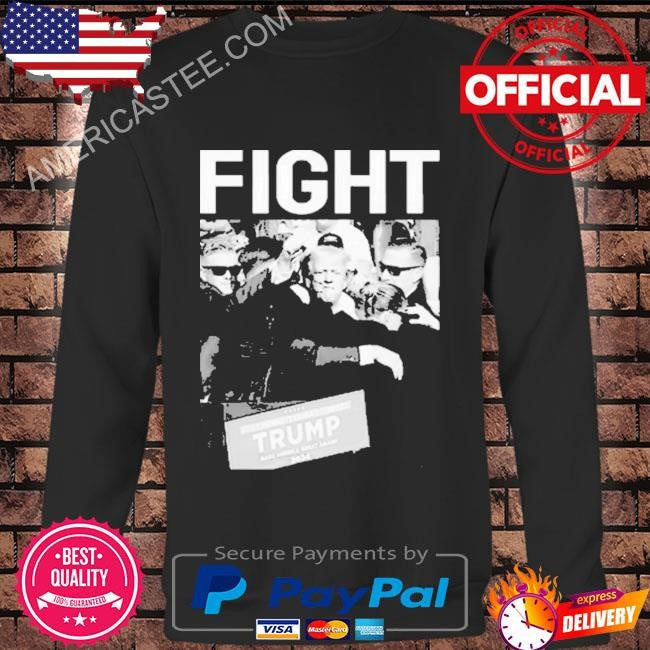 The Trump fight 2024 shirt