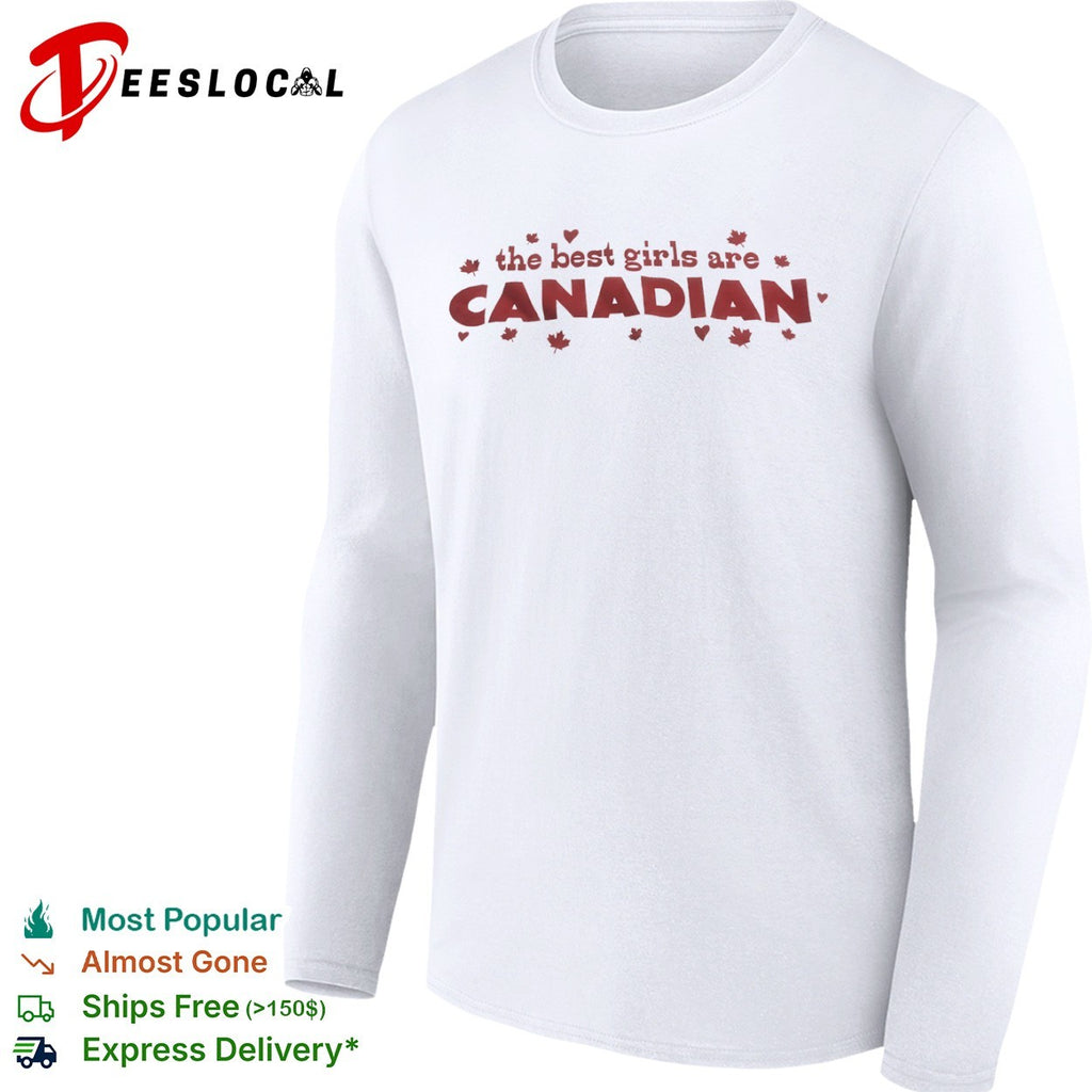 The best girls are Canadian maple leaf shirt