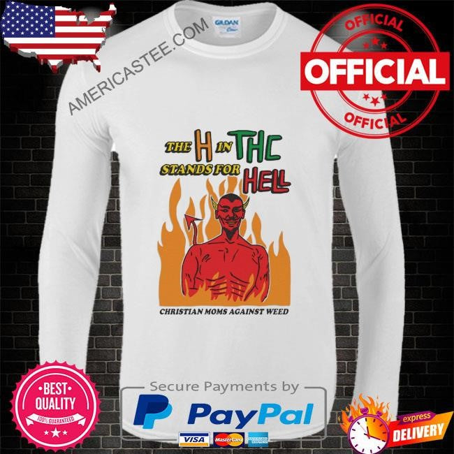 The h in thc stands for hell shirt