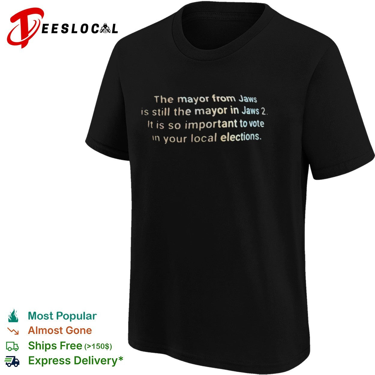 The mayor from Jaws is still the mayor in Jaws 2 it is so important to vote shirt