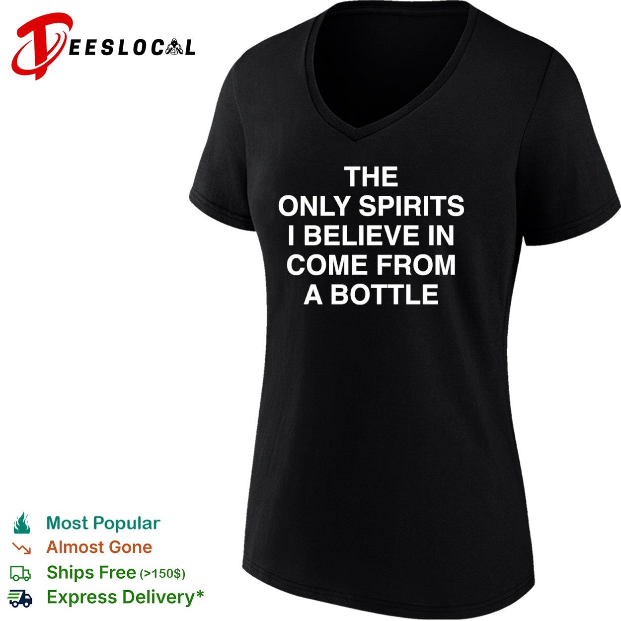 The only spirits I believe in come from a bottle shirt