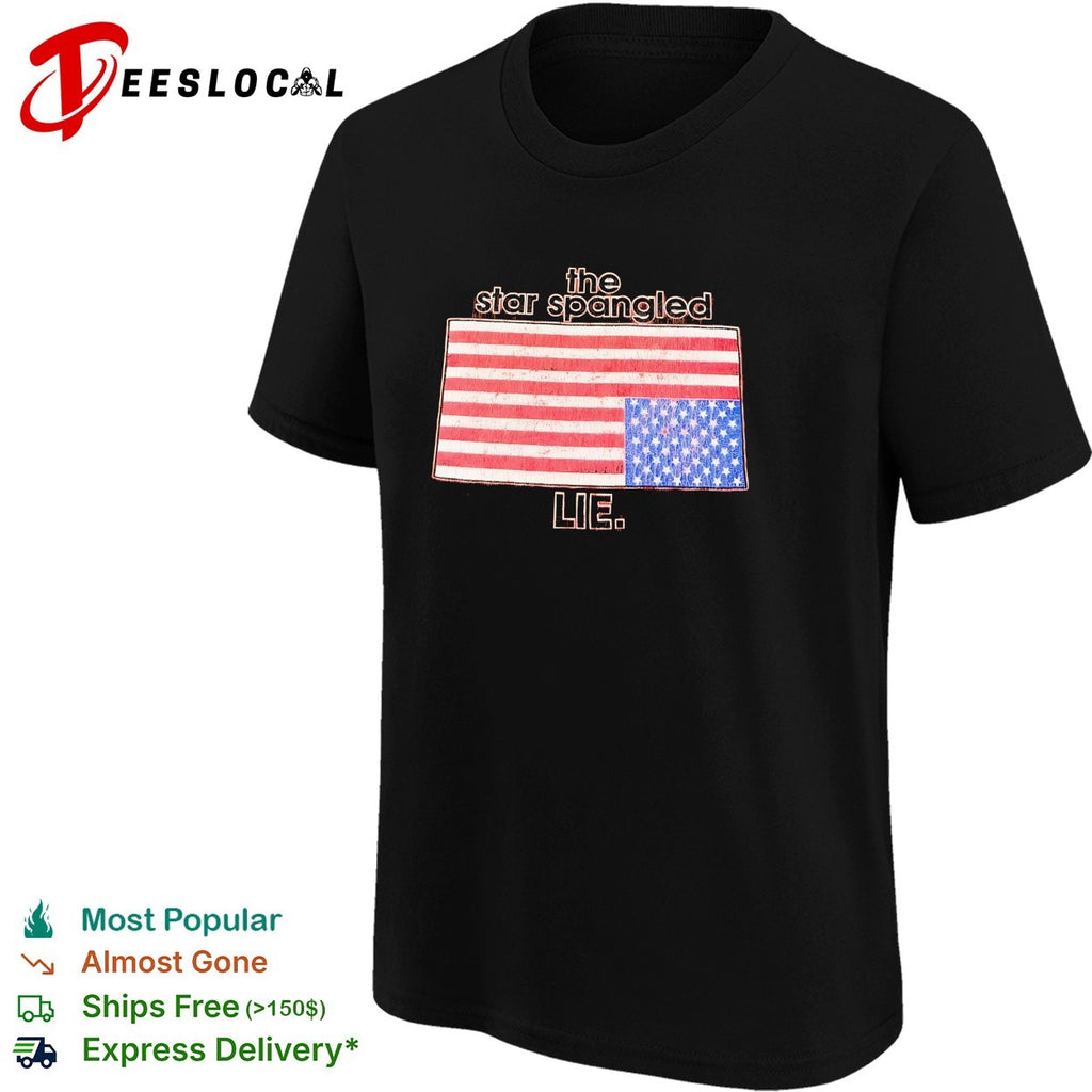 The star spangled lie American flag shirt
