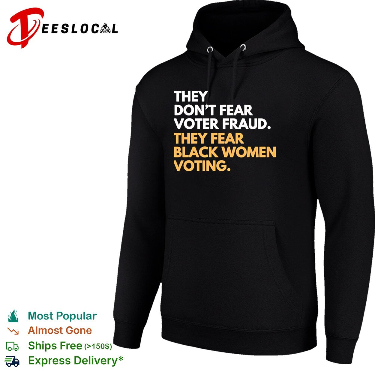 They don’t fear voter fraud they fear Black women voting shirt