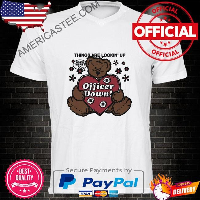 Things are lookin’ up when there’s an…officer down by renaissance man shirt