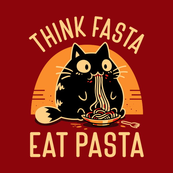 Think Fasta Eat Pasta Hungry Cat