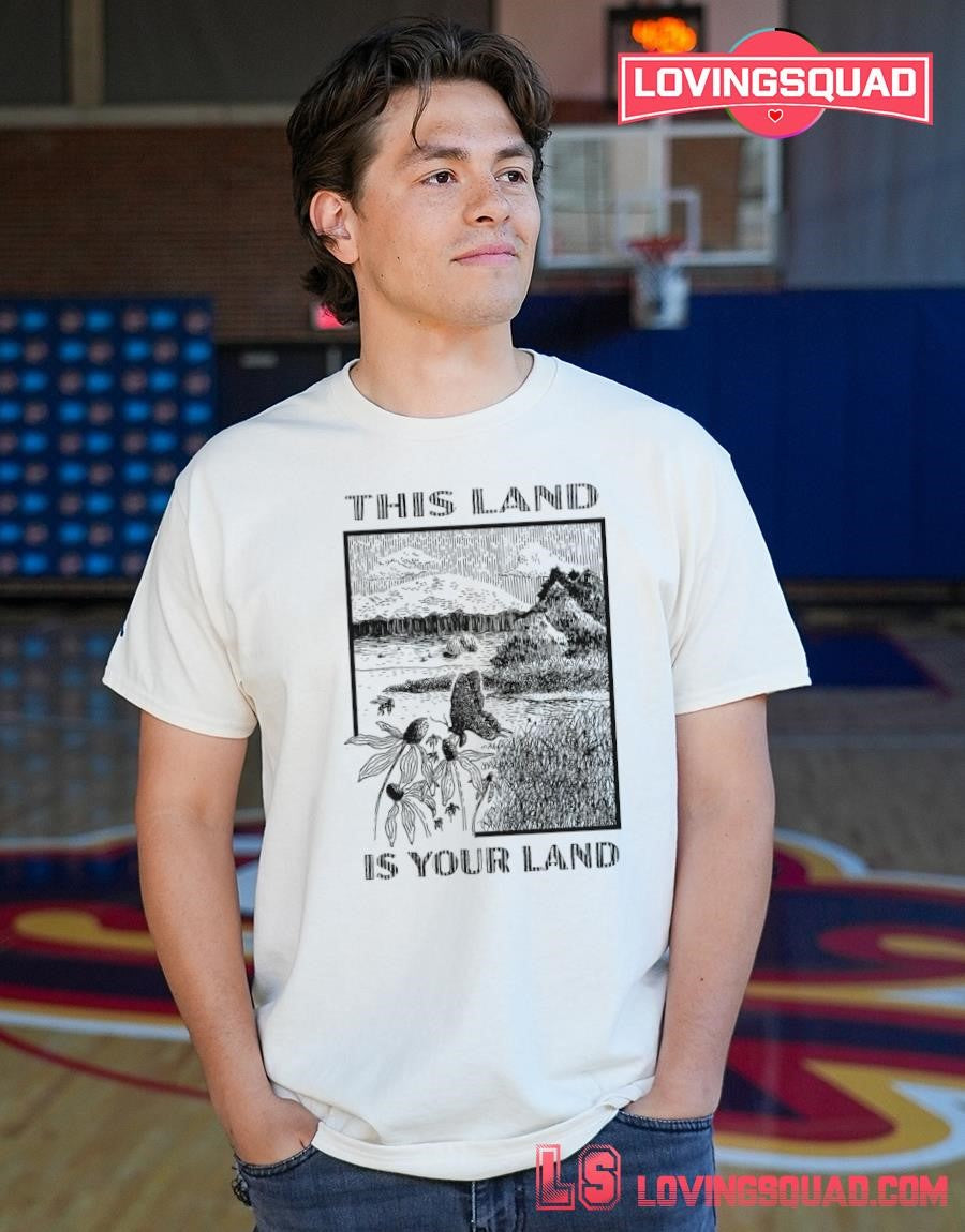 This Land Is Your Land Shirt