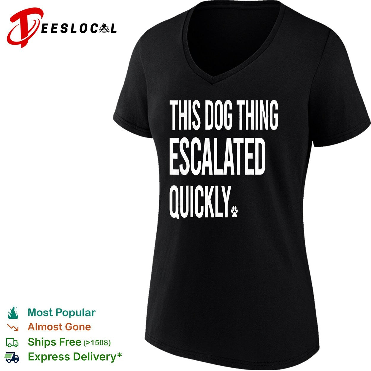 This dog thing escalated quickly shirt
