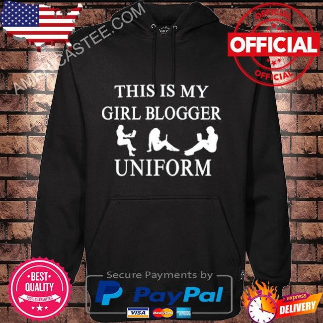 This is my girl blogger uniform shirt