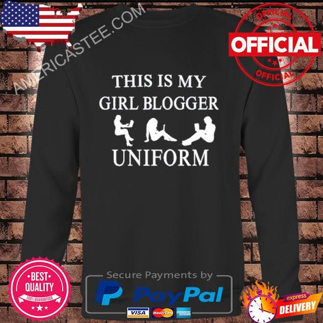 This is my girl blogger uniform shirt