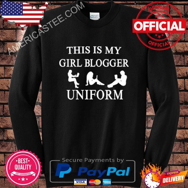 This is my girl blogger uniform shirt