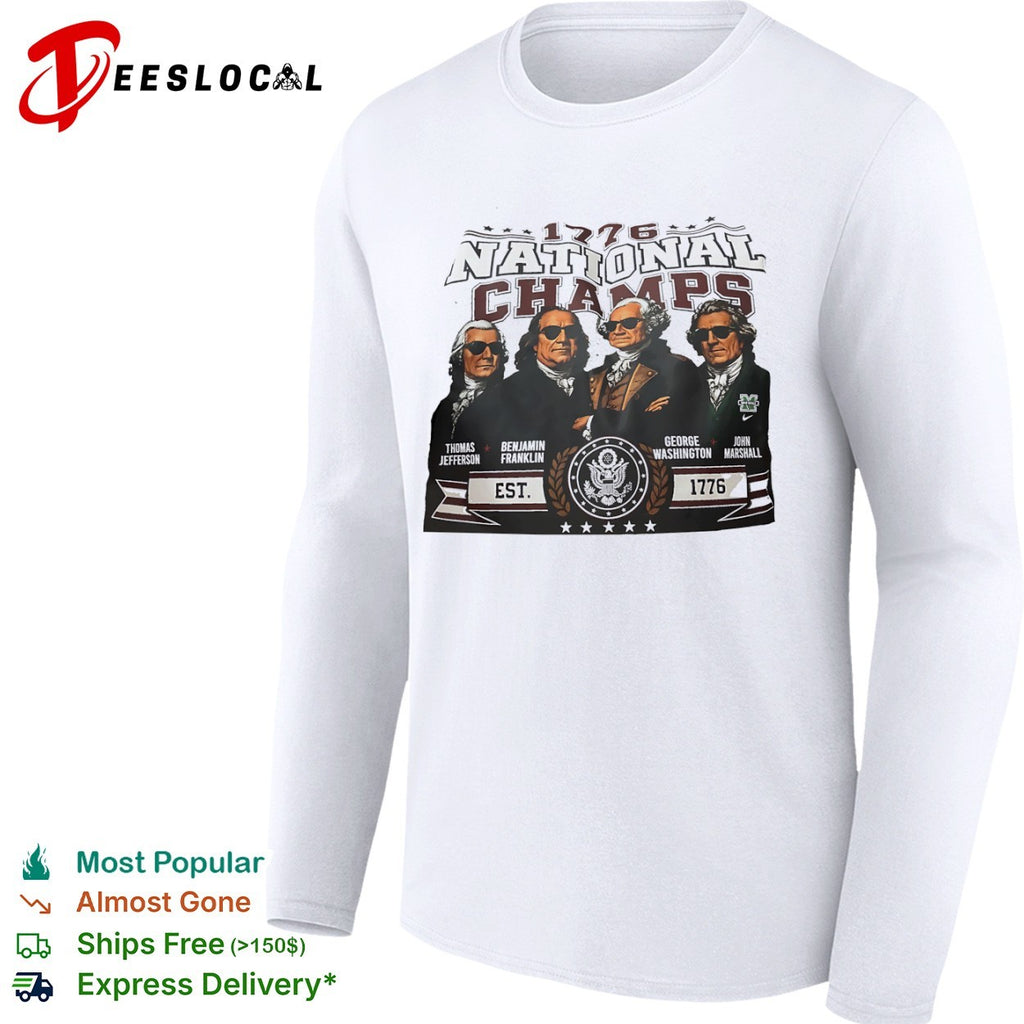 Thomas Jefferson Benjamin Franklin George Washington John Marshall 1776 National Champs shirt