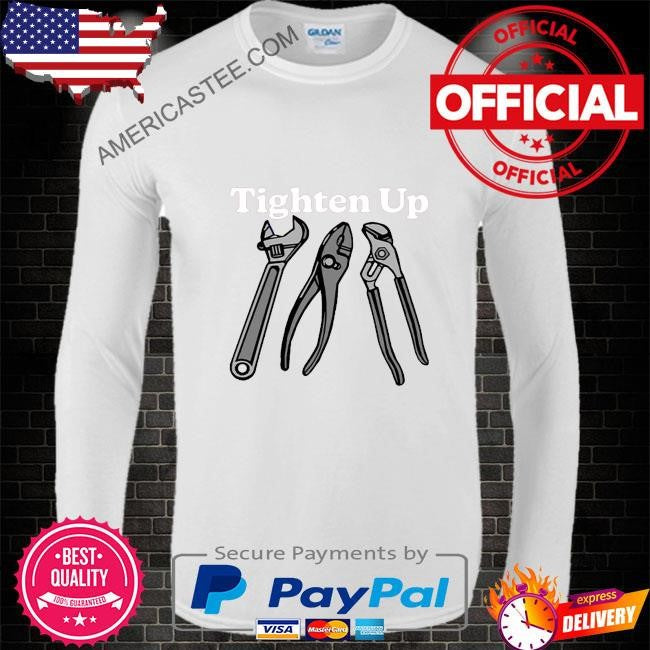 Tighten Up T Shirt