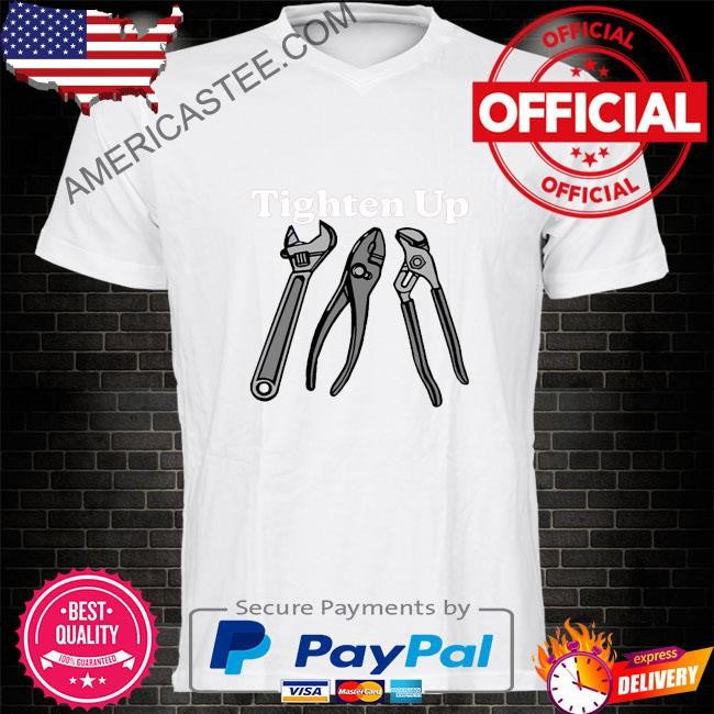 Tighten Up T Shirt