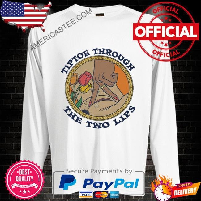 Tiptoe Through The Two Lips T Shirt