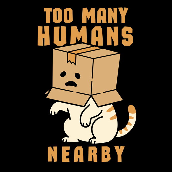 Too Many Humans Nearby