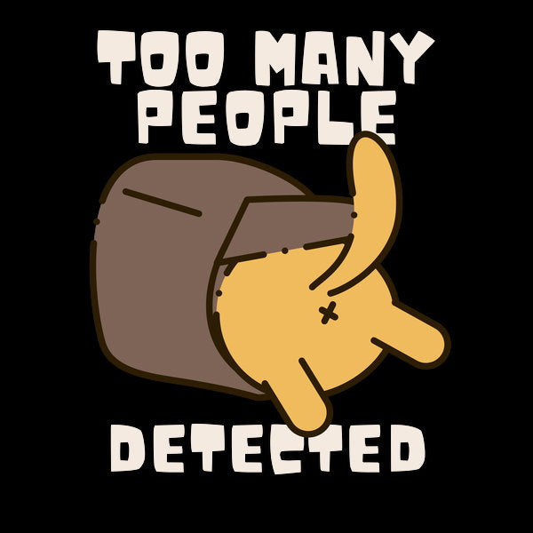 Too Many People Detected