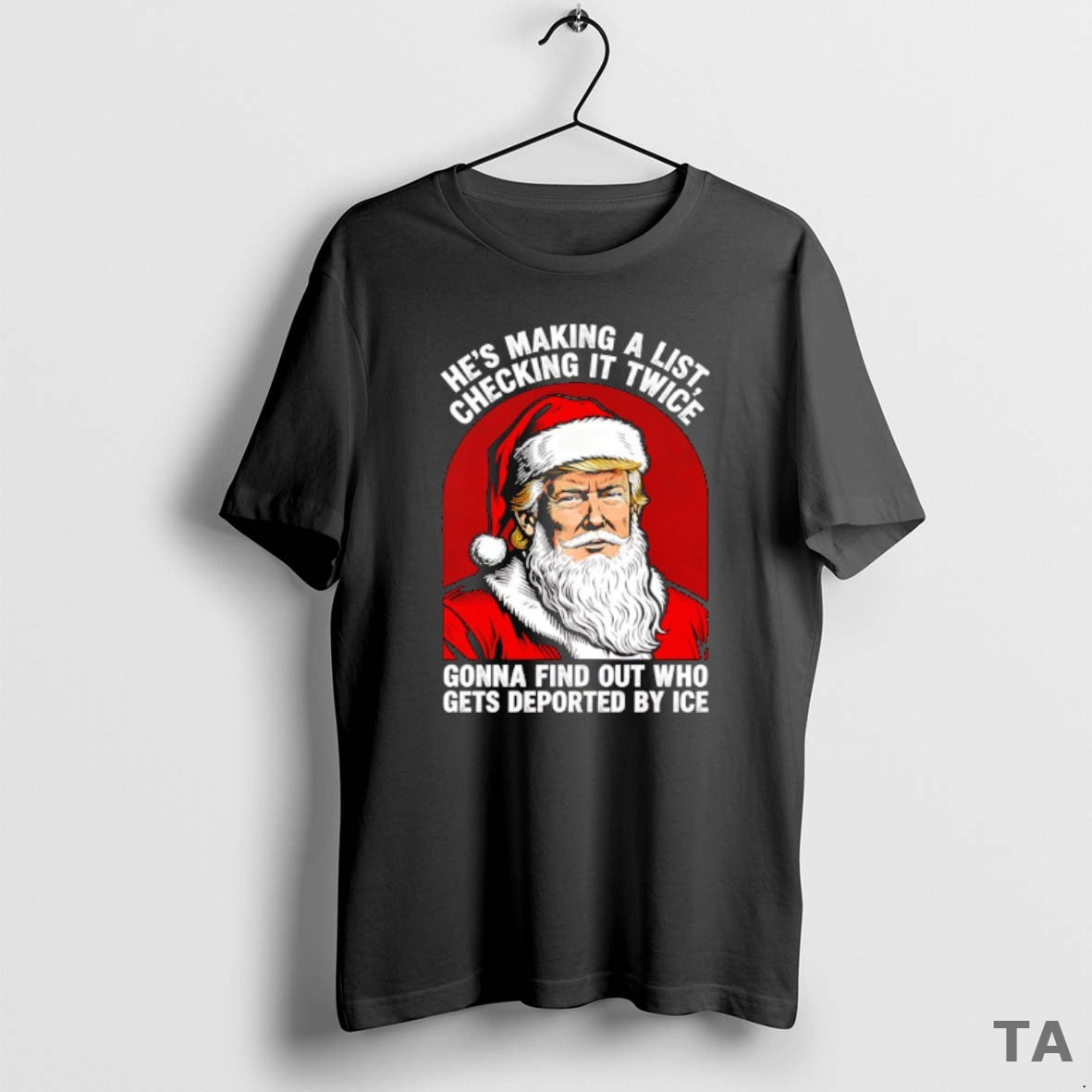 Top Trump X Santa List Hes Making Checking Twice Gonna Find Out T-Shirts, Hoodie, Sweatshirt