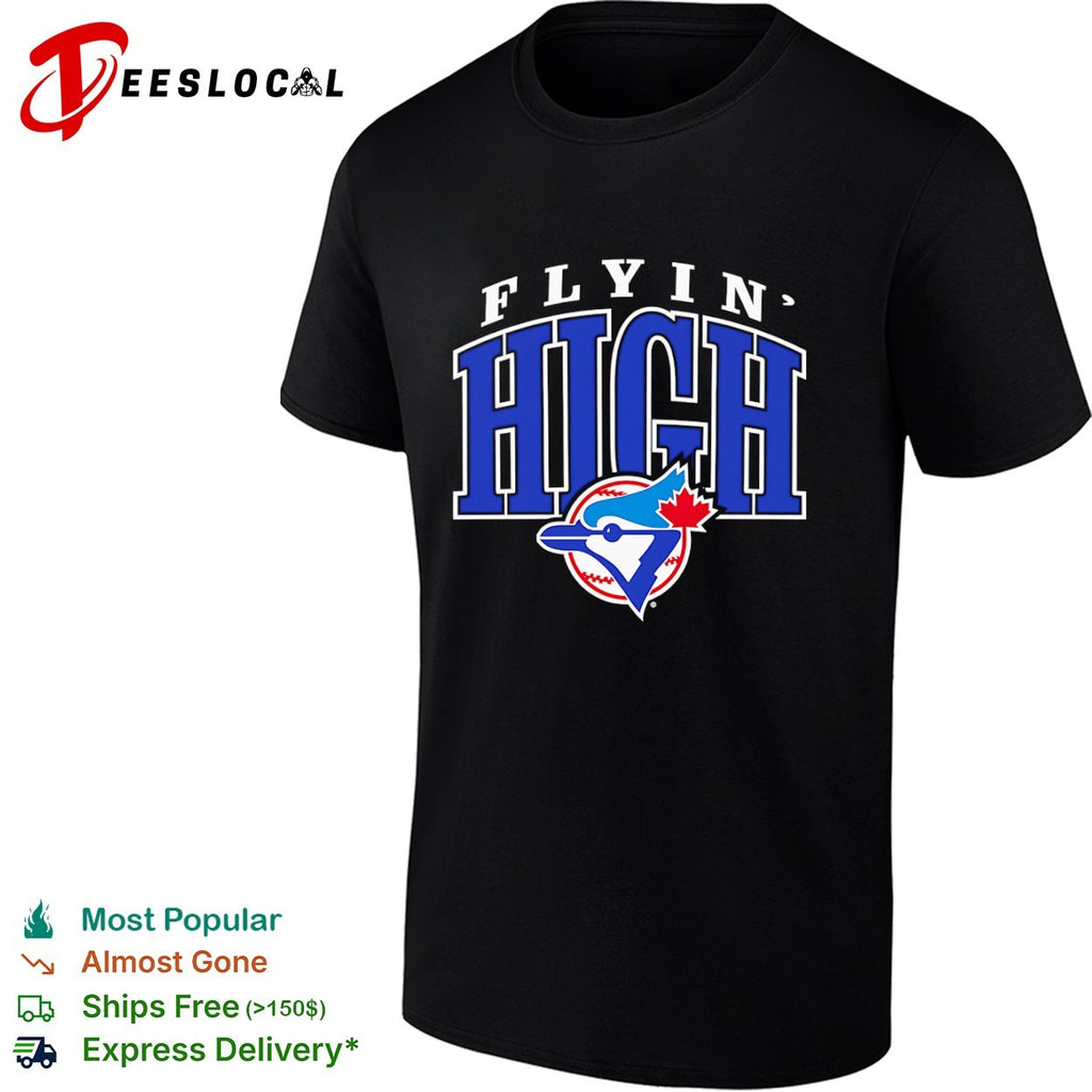 Toronto Blue Jays Flyin High MLB Baseball logo shirt