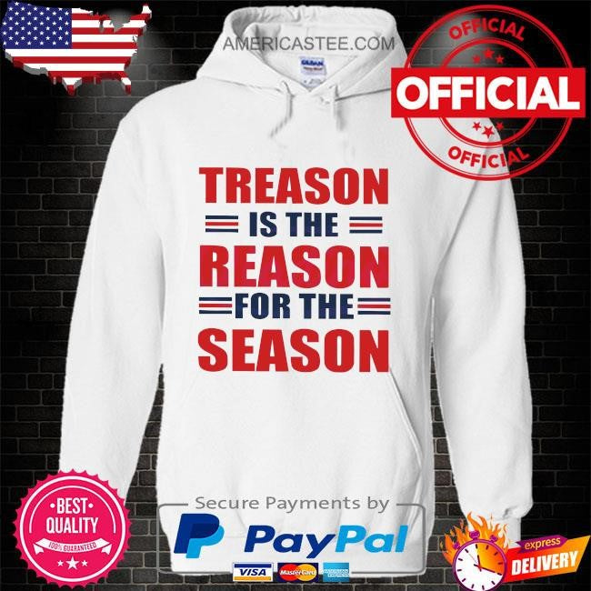 Treason is the reason for the season shirt