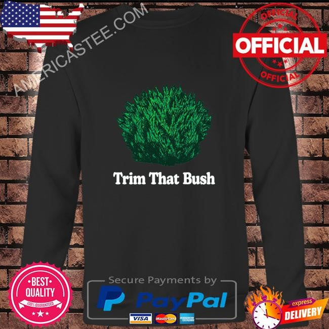 Trim That Bush T Shirt