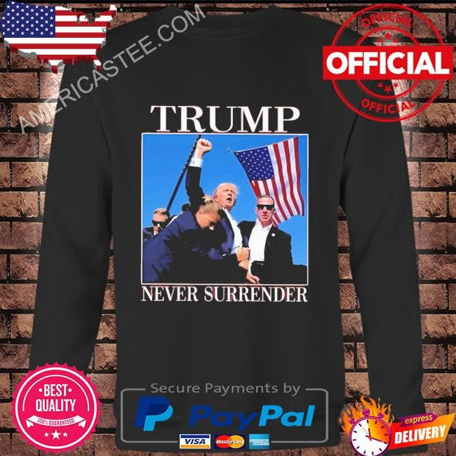 Trum4p-2024 never surrender shirt