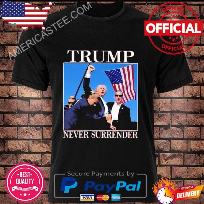 Trum4p-2024 never surrender shirt