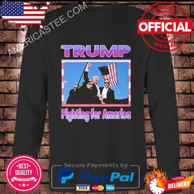 Trump Fighting For America 2024 Shirt