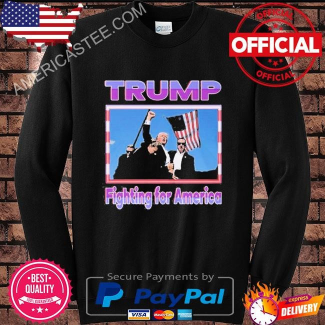Trump Fighting For America 2024 Shirt