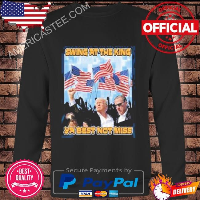 Trump Swing At The King Shirt Trump
