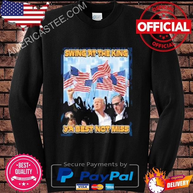 Trump Swing At The King Shirt Trump