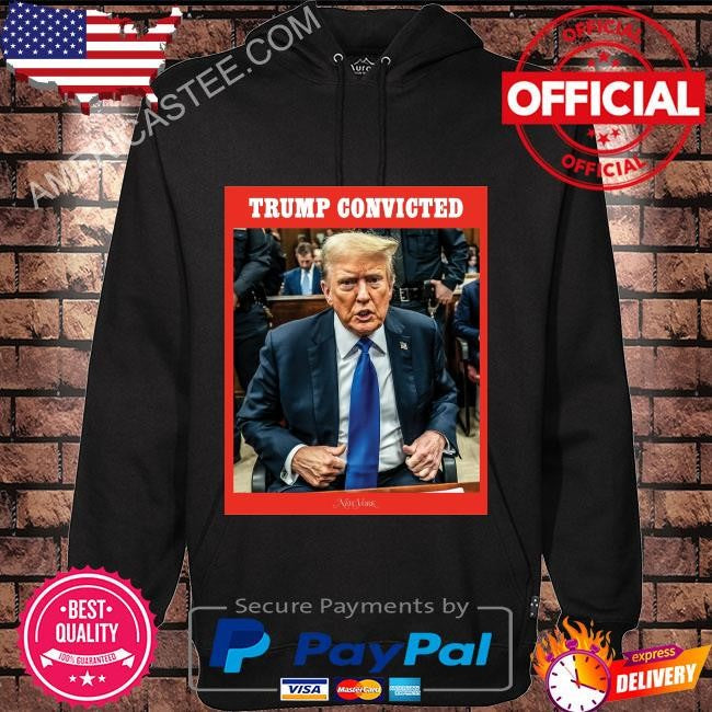 Trump was found guilty on all 34 felony counts shirt