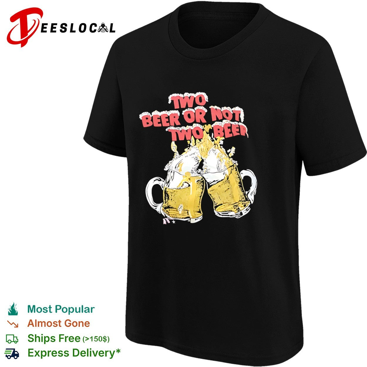 Two beer or not two beer funny drinking quote toast cheers beer shirt