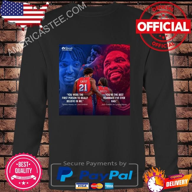 Tyrese maxey and joel embiid you were the dít person to really believe in me shirt