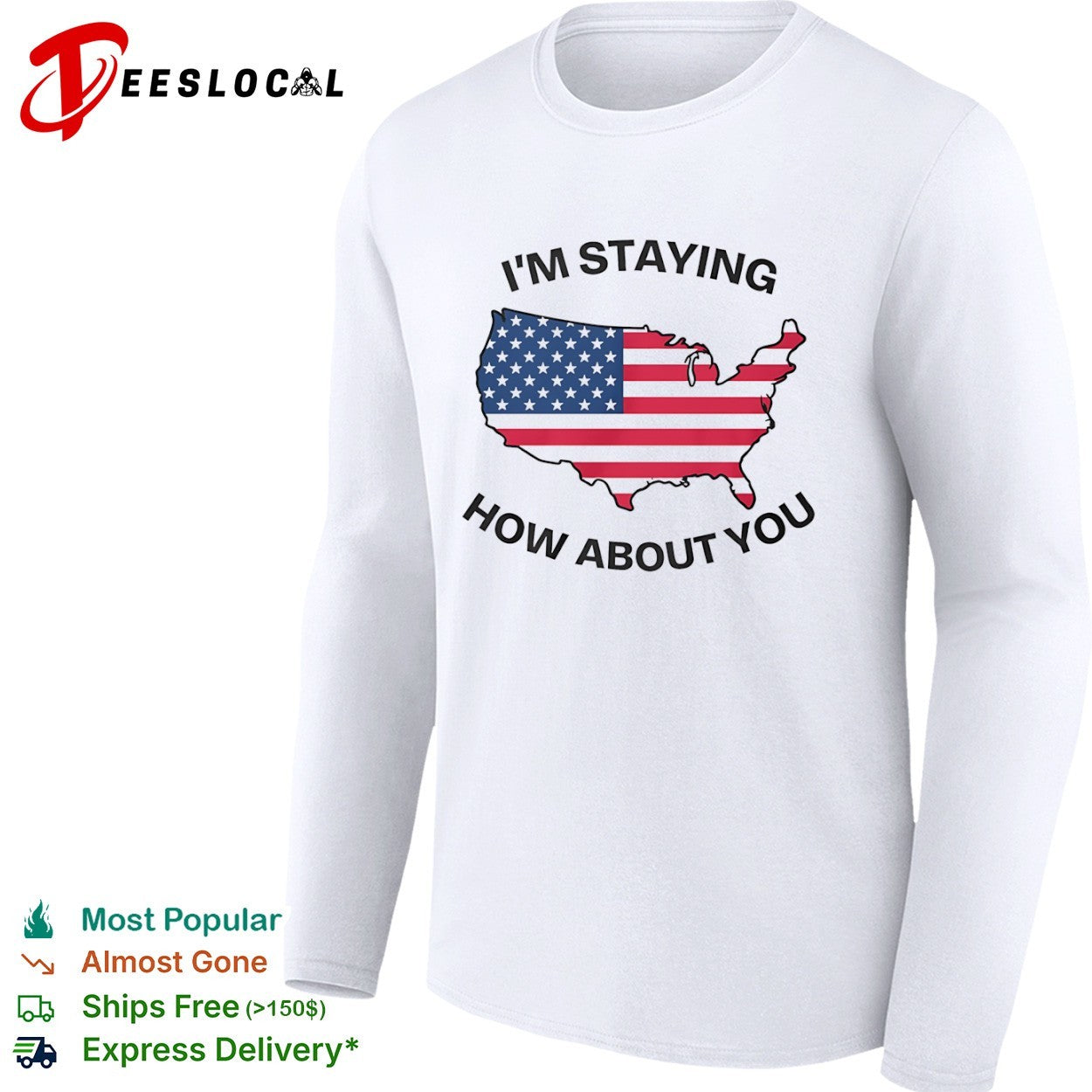 USA map im staying how about you shirt