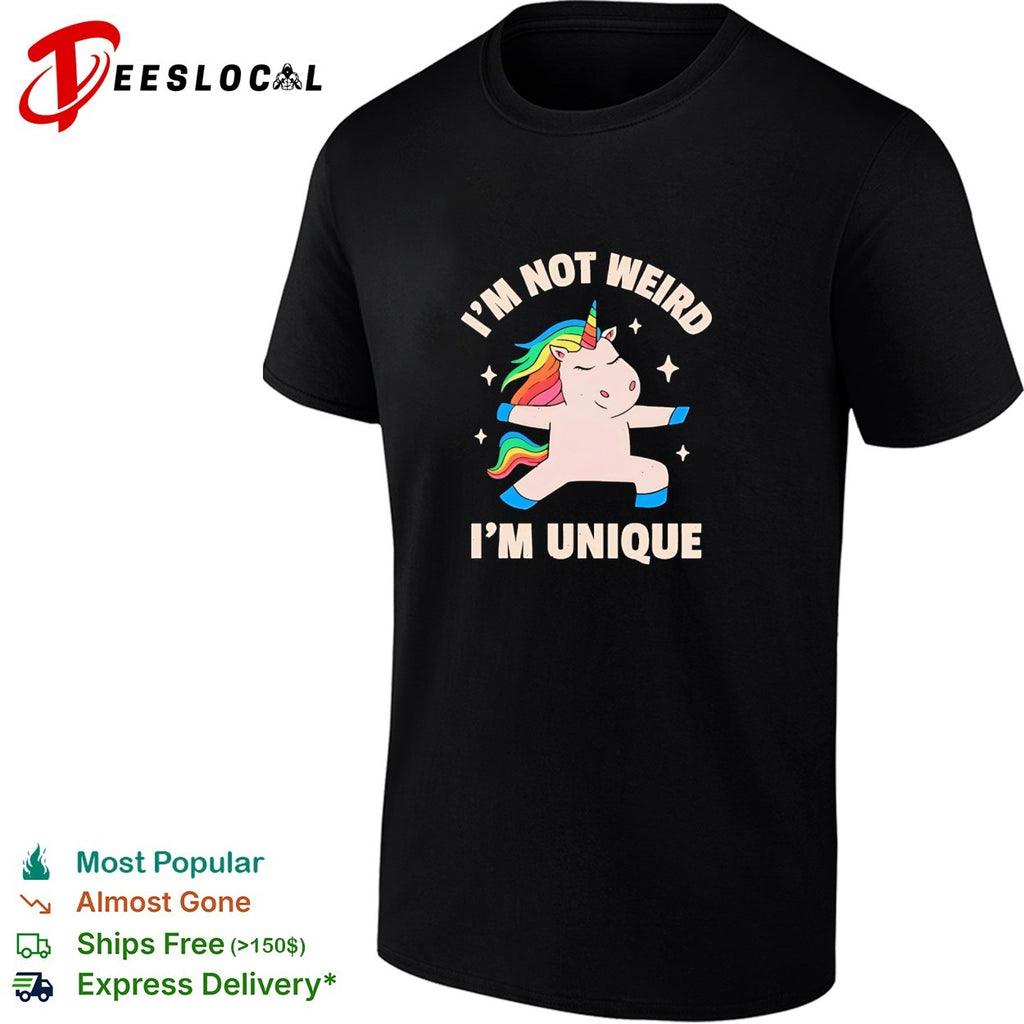 Unicorn dabbing I’m not weird I’m unique shirt