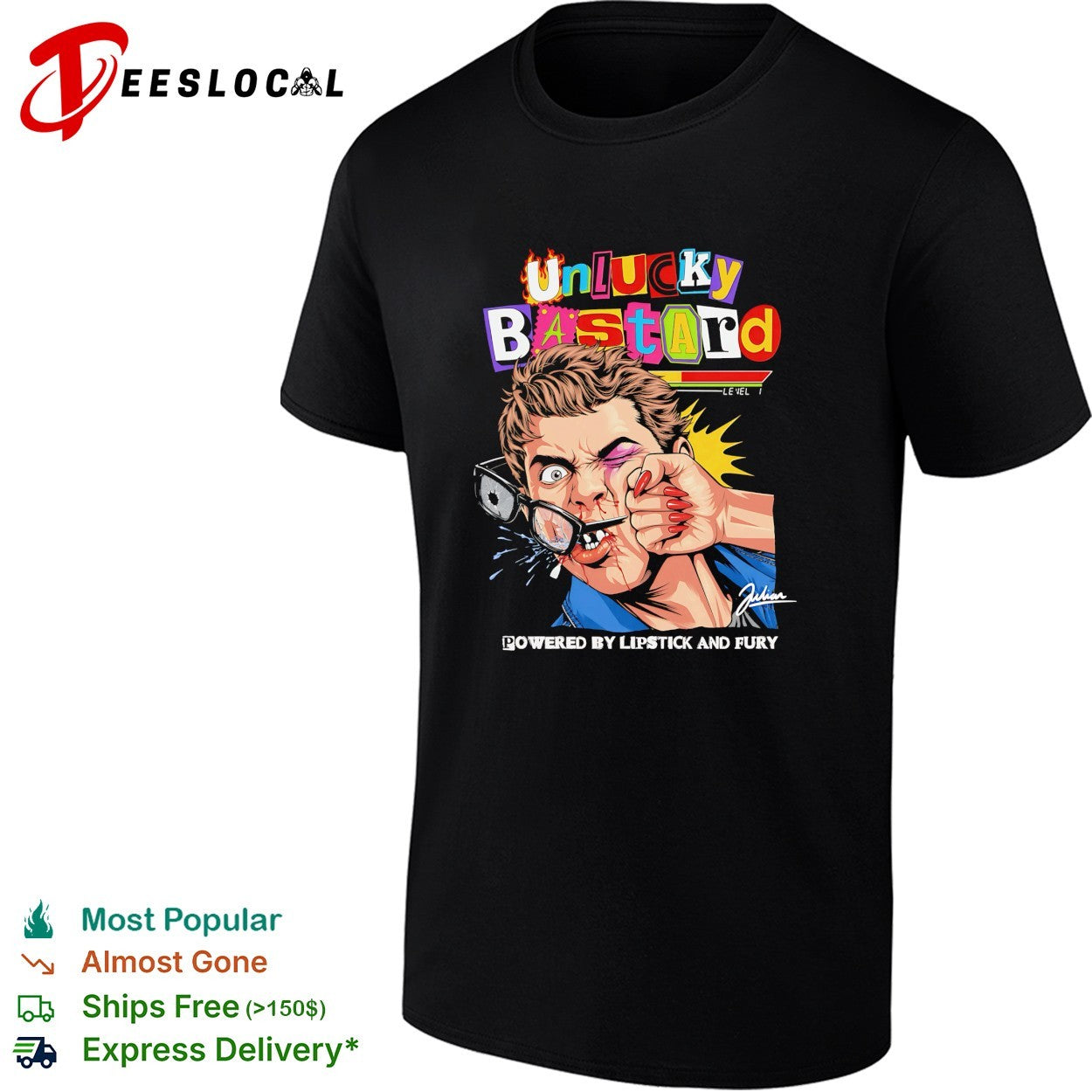 Unlucky bastard powered by lipstick and fury shirt