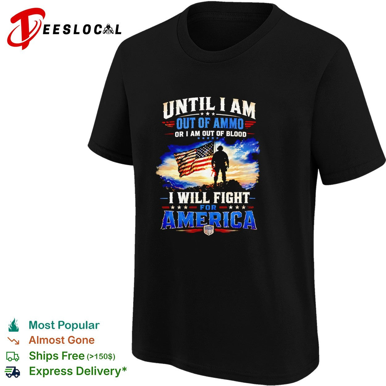 Until I am out of ammo or I am out of blood I will fight for America patriot shirt
