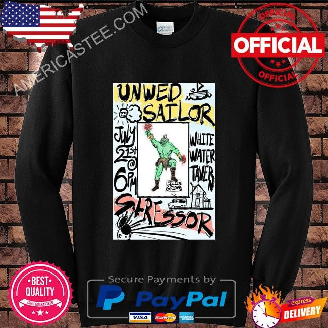 Unwed Sailor July 21st 2024 White Water Tavern shirt