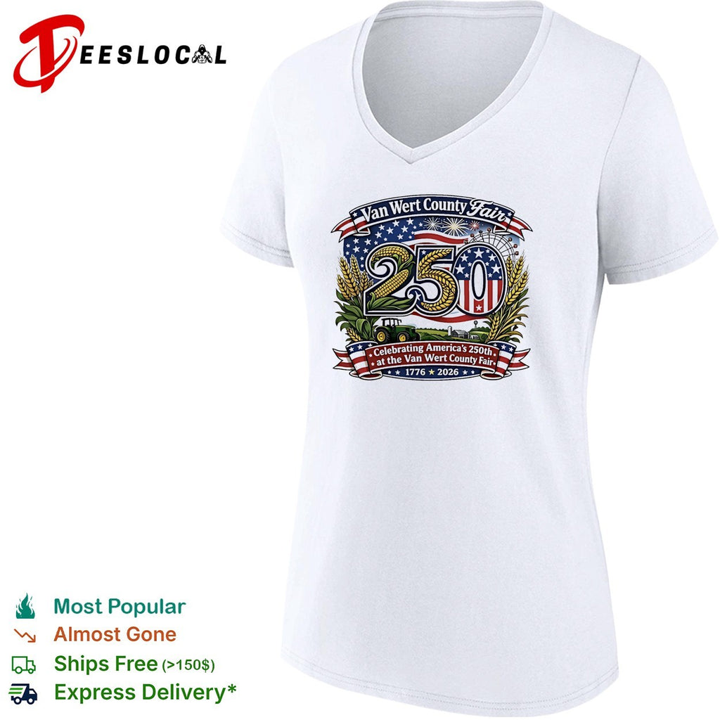 Van Wert County Fair 250 Celebrating America’s 250th 1776 2026 shirt