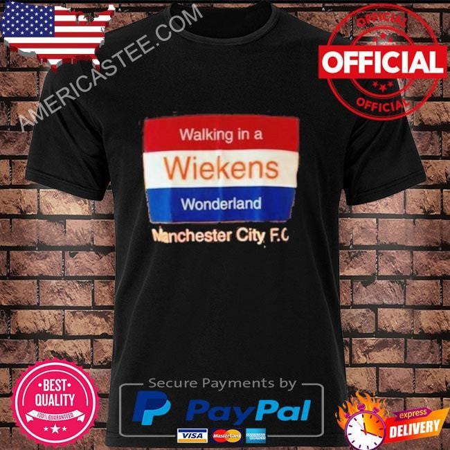 Walking In A Wiekens Wonderland Manchester City Fc Shirt