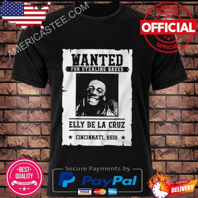 Wanted For Stealing Bases Elly De La Cruz Shirt