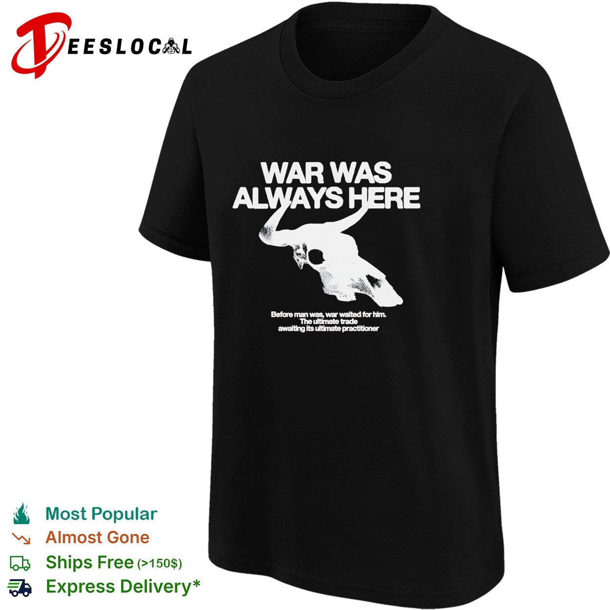 War was always here before man was war waited for him bull skull Blood Meridian shirt