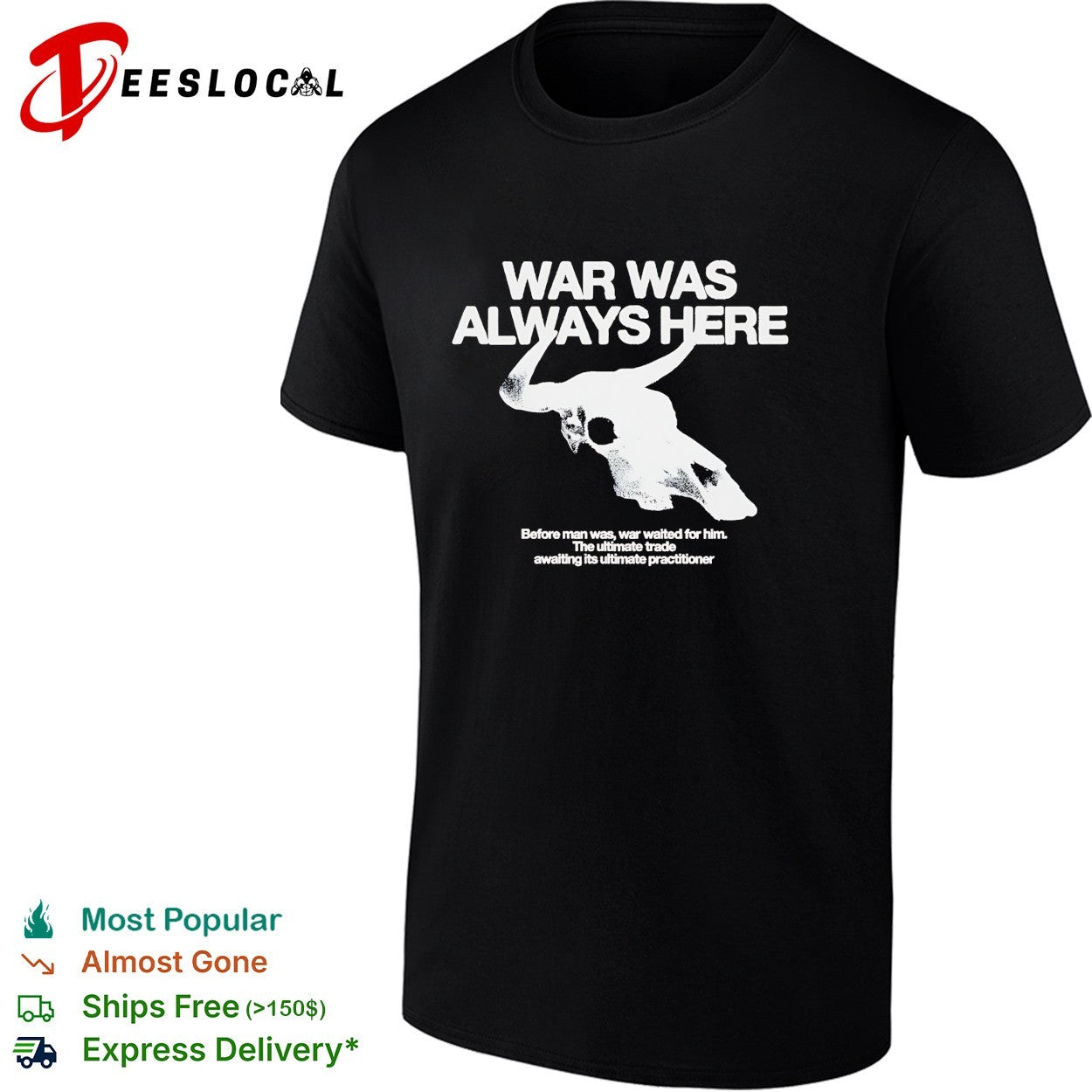 War was always here before man was war waited for him bull skull Blood Meridian shirt