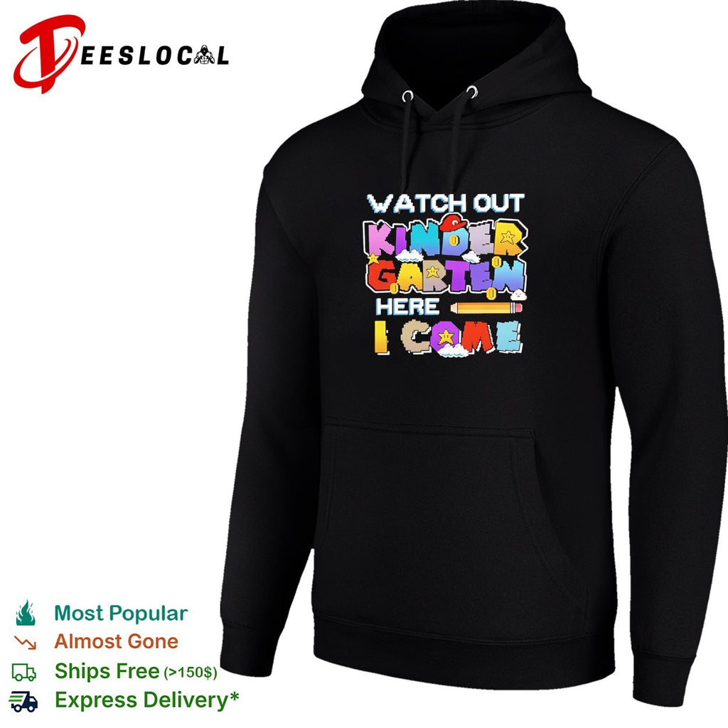 Watch Out Kindergarten Here I Come Back To School shirt