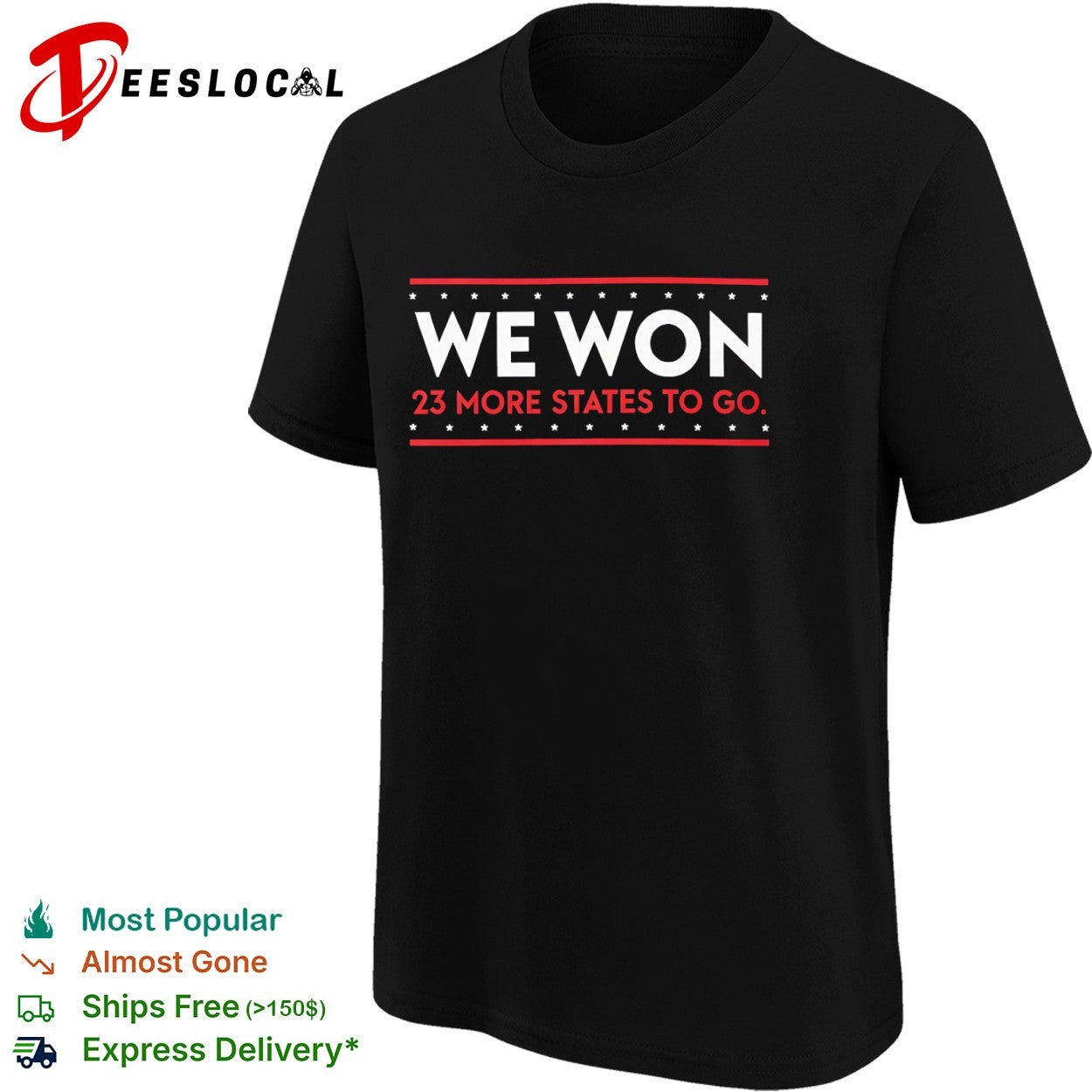 We Won 23 More States to Go Shirt