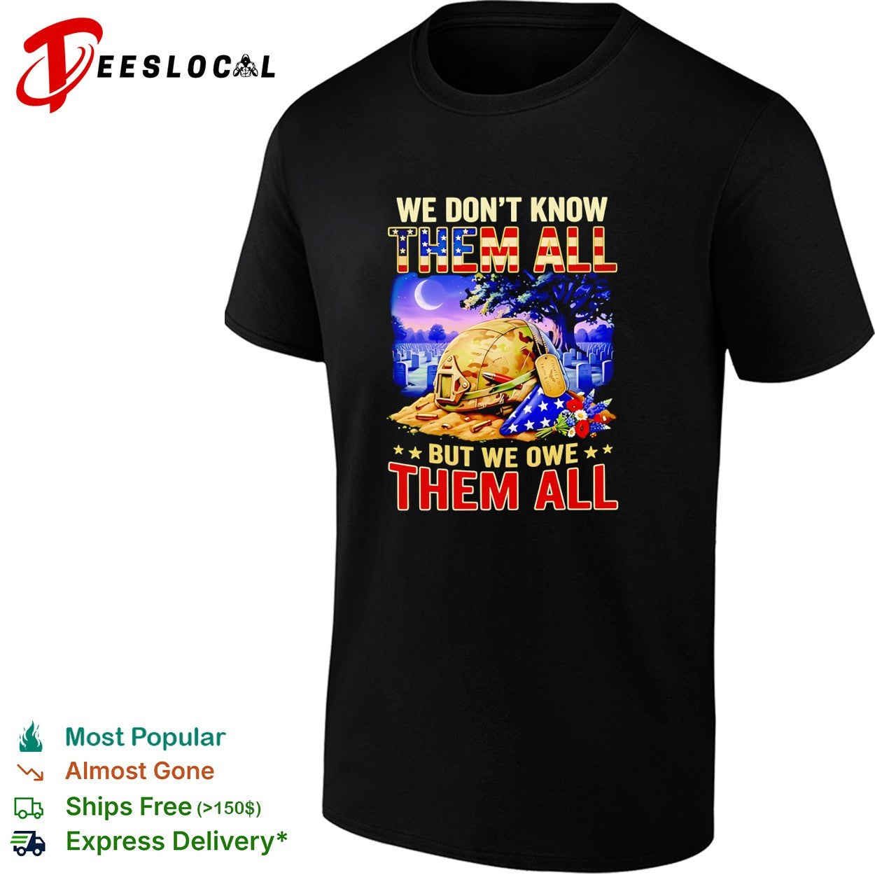 We don’t know them all but we owe them all military memorial shirt