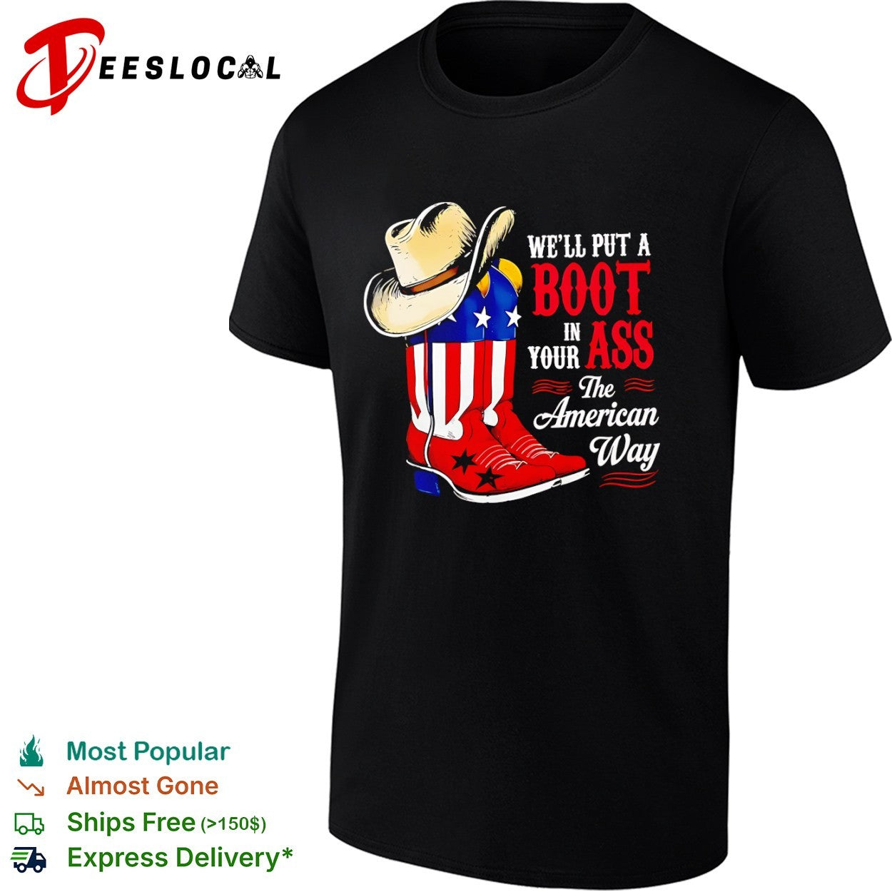 We will put a boot in your ass the American way shirt